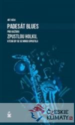 Padesát blues pro každou holku, která by...