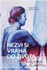 Nezvi si vraha do života