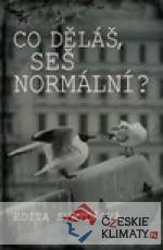 Co děláš, seš normální?