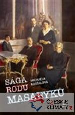 SÁGA RODU MASARYKŮ