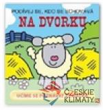 Na dvorku - Podívej se, kdo se schováv...