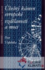 Úhelný kámen evropské vzdělanosti a moci...