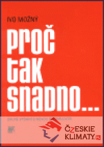 Proč tak snadno ...