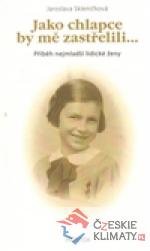 Jako chlapce by mě zastřelili