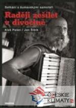 Raději zešílet v divočině