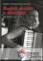 Raději zešílet v divočině