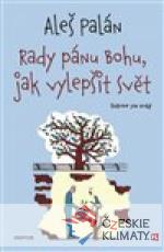 Rady pánu Bohu, jak vylepšit svět