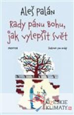 Rady pánu Bohu, jak vylepšit svět