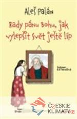 Rady pánu Bohu, jak vylepšit svět ještě ...