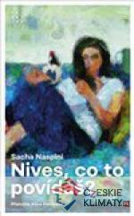 Nives, co to povídáš?