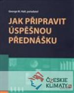 Jak připravit úspěšnou přednášku