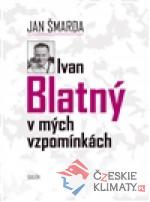 Ivan Blatný v mých vzpomínkách