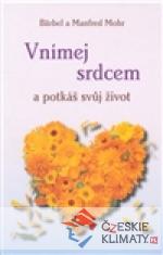 Vnímej srdcem a potkáš svůj život