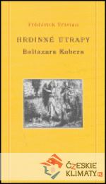 Hrdinné útrapy Baltazara Kobera