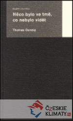 Něco bylo ve tmě, co nebylo vidět