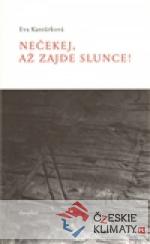 Nečekej, až zajde slunce!
