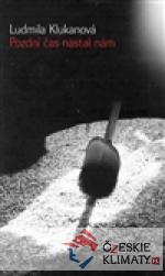 Pozdní čas nastal nám