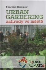 Urban Gardering. Zahrady ve městě.