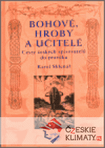 Bohové, hroby a učitelé