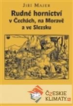 Rudné hornictví v Čechách, na Moravě a v...