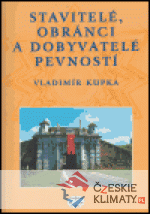 Stavitelé, obránci a dobyvatelé pevností...