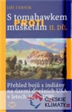 S tomahawkem proti mušketám. Přehled boj...