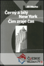 Černý a bílý New York / Čím zraje čas...