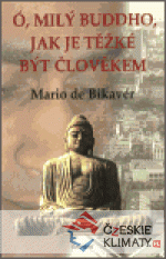 Ó, milý Buddho, jak těžké je být ...