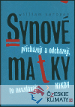 Synové přicházejí a odcházejí, matky  to...