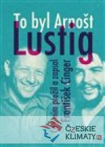 To byl Arnošt Lustig