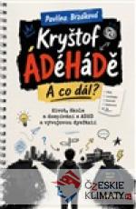 Kryštof ÁDéHáDě - A co dál?