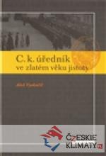 C. k. úředník ve zlatém věku jistoty...
