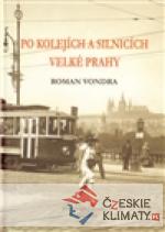 Po kolejích a silnicích velké Prahy