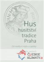 Hus – husitství – tradice - Praha