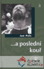 ...a poslední kouř