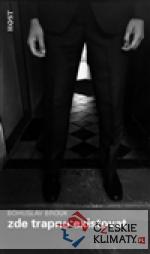 Zde trapno existovat