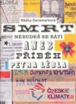 Smrt, nebudeš se báti aneb příběh Petra ...