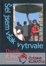 Šel jsem však vytrvale