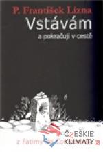 Vstávám a pokračuji v cestě