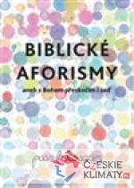 Biblické aforismy aneb s Bohem přeskočím...