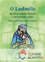 O Ludmile - Babičce svatého Václava a pr...