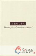 Masaryk – Patočka – Havel