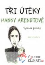 Tři útěky Hanny Arendtové