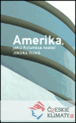 Amerika, jak ji Kolumbus neznal