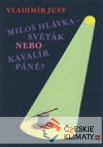 Miloš Hlávka – Světák nebo Kavalí...