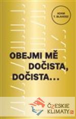 Obejmi mě dočista, dočista