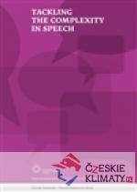 Tackling the Complexity in Speech