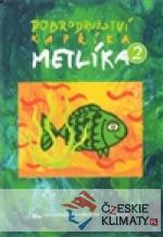 Dobrodružství kapříka Metlíka 2