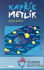 Kapřík Metlík Nový domov