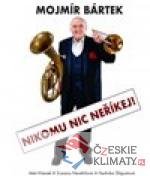 Mojmír Bártek. Nikomu nic neříkej!